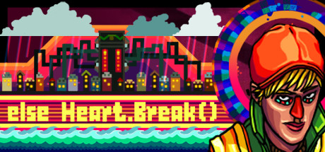 Else Heart.Break() -