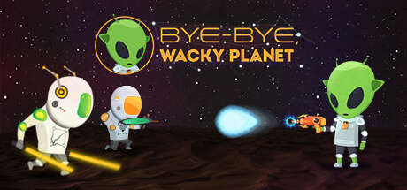 Bye-Bye, Wacky Planet -